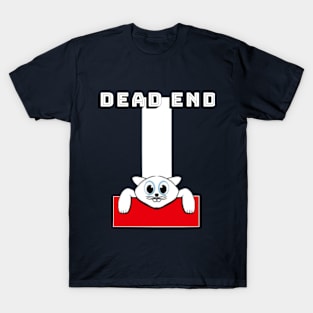 Dead end, pussy on board T-Shirt